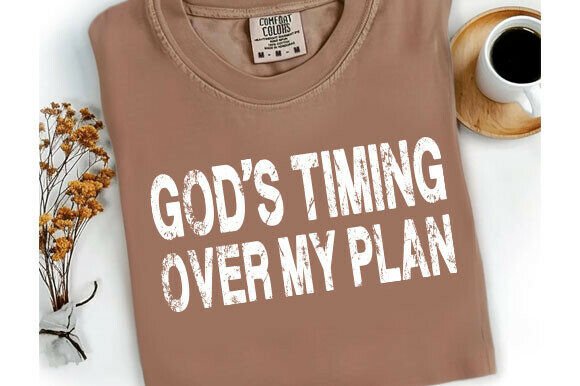 God’s Timing over My Plan PNG, Christian T-Shirt Designs