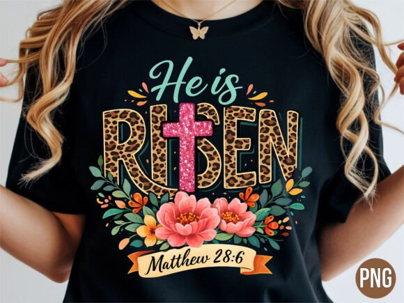 He is Risen Easter Floral PNG — T-Shirt Designs