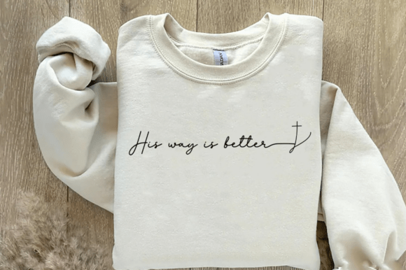 His Way Is Better Christian SVG T-Shirt Designs