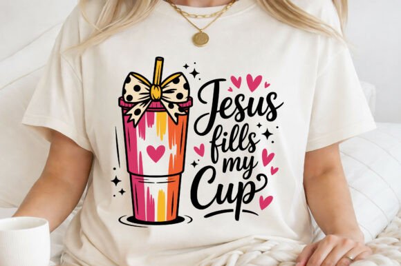 Jesus Fills My Cup Jesus Loves T-Shirt Designs