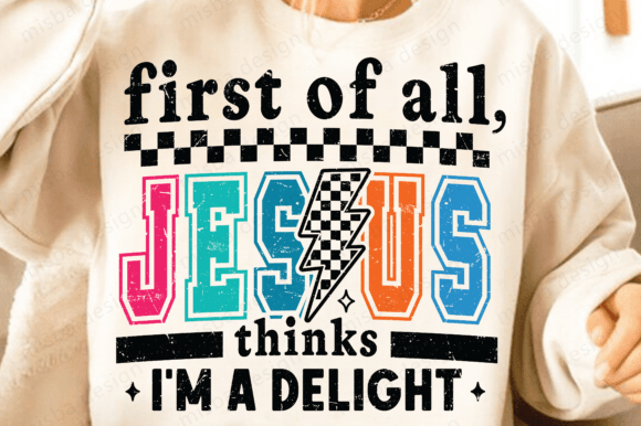 Jesus Thinks I’m a Delight PNG: Sarcastic T-Shirt Designs