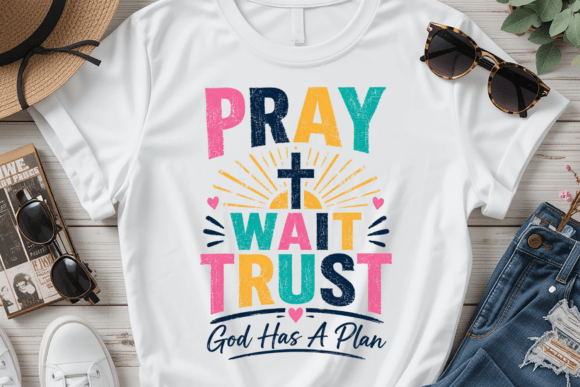 Pray Wait Trust Christian PNG for T-Shirt Designs